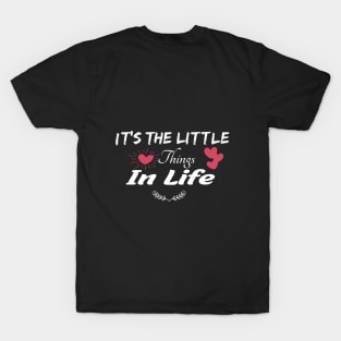 It's the little Things In Life, Mom and daughter T-Shirt